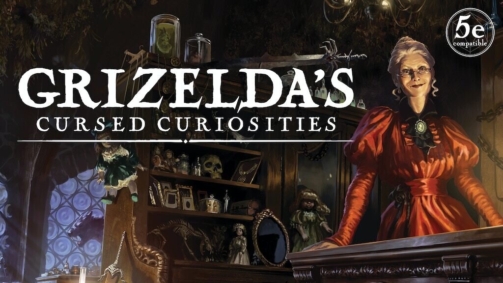 Grizelda's Cursed Curiosities - 5E Ghost Hunting Adventures
